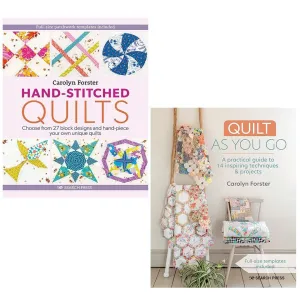 Carolyn Forster Collection 2 Books Set Hand-Stitched Quilts, Quilt As You Go